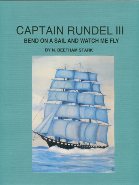 Captain Rundel III: Bend on a Sail and Watch Me Fly