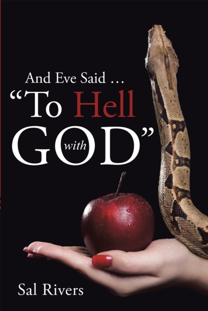 And Eve Said ... "e;To Hell with God"e;