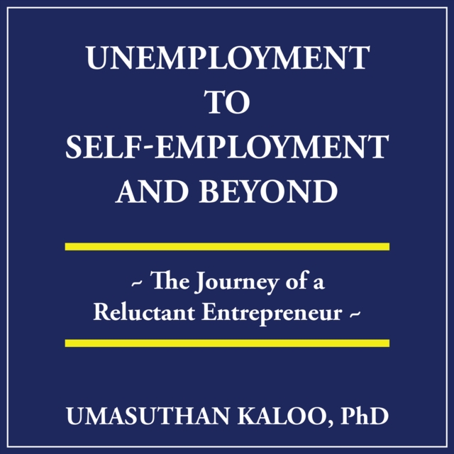 Unemployment to Self-Employment and Beyond