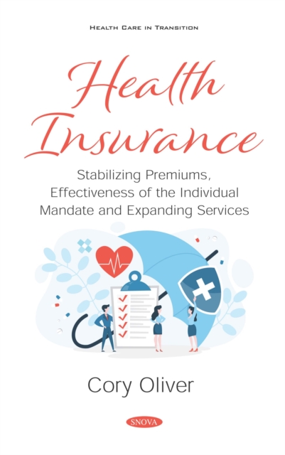 Health Insurance: Stabilizing Premiums, Effectiveness of the Individual Mandate and Expanding Services