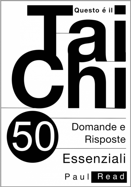 Questo è il Tai Chi - 50 Domande e Risposte Essenziali