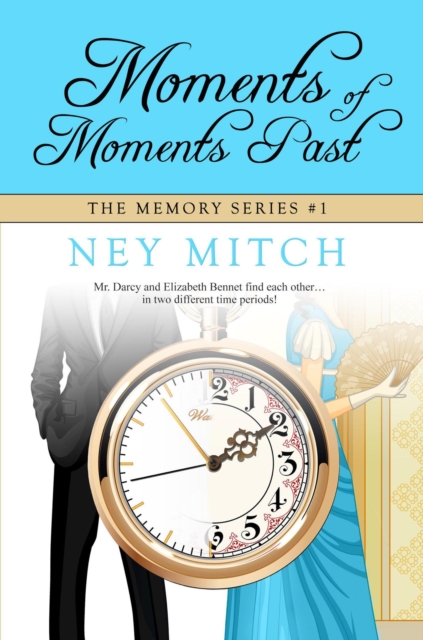 Moments of Moments Past: A Pride & Prejudice Reimagining