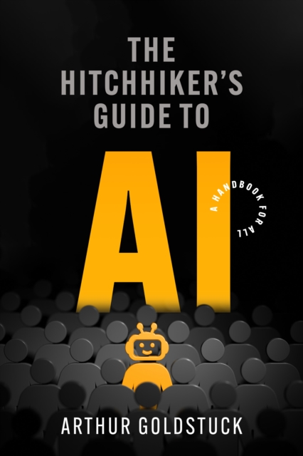 Hitchhiker's Guide to AI