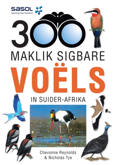Sasol 300 Maklik Sigbare Voëls in Suider-Afrika