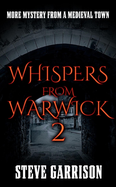 Whispers from Warwick 2: More Mystery from a Medieval Town