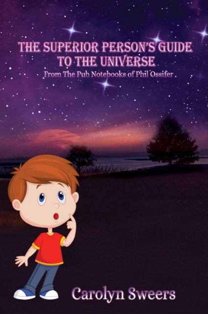 THE SUPERIOR PERSON'S GUIDE TO THE UNIVERSE