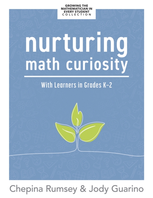 Nurturing Math Curiosity With Learners in Grades K-2