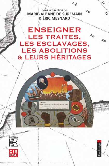 Enseigner les traites, les esclavages, les abolitions et leurs héritages