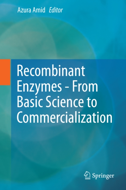 Recombinant Enzymes - From Basic Science to Commercialization