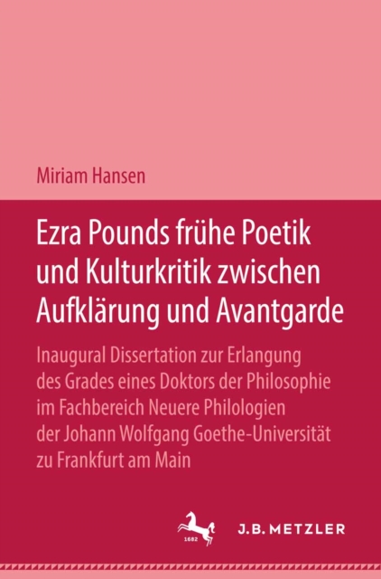 Ezra Pound Frühe Poetik und Kulturkritik zwischen Aufklärung und Avantgrade
