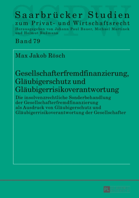 Gesellschafterfremdfinanzierung, Glaeubigerschutz und Glaeubigerrisikoverantwortung