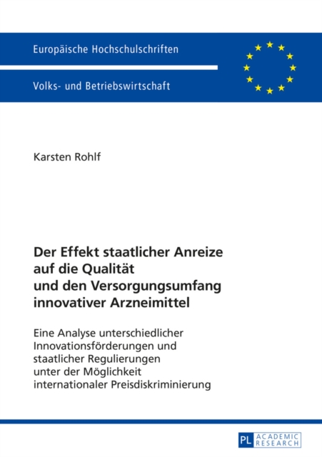 Der Effekt staatlicher Anreize auf die Qualitaet und den Versorgungsumfang innovativer Arzneimittel
