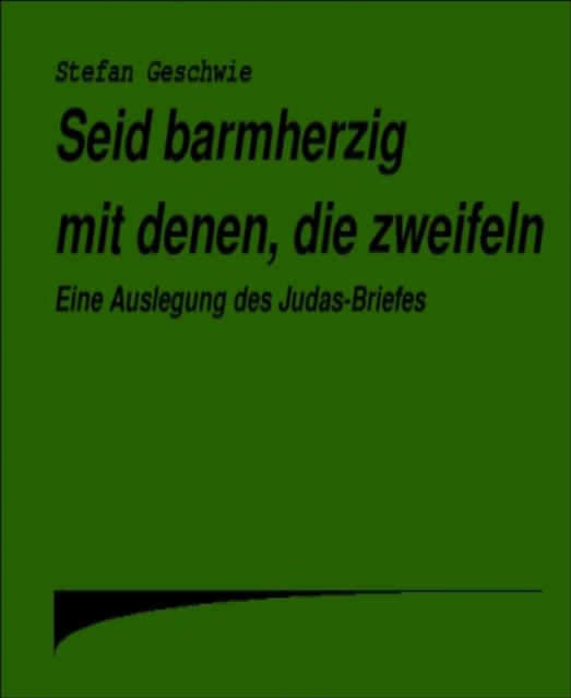 Seid barmherzig mit denen, die zweifeln