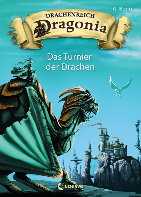 Drachenreich Dragonia (Band 4) - Das Turnier der Drachen