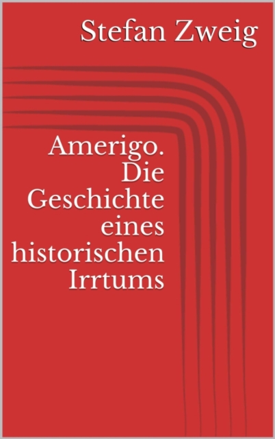 Amerigo. Die Geschichte eines historischen Irrtums