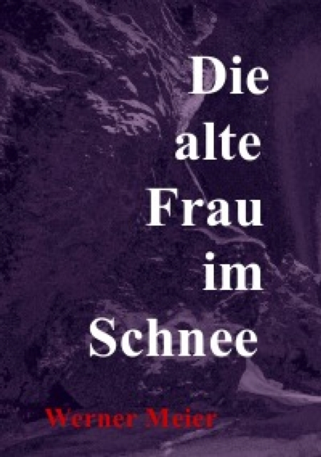 Die alte Frau im Schnee