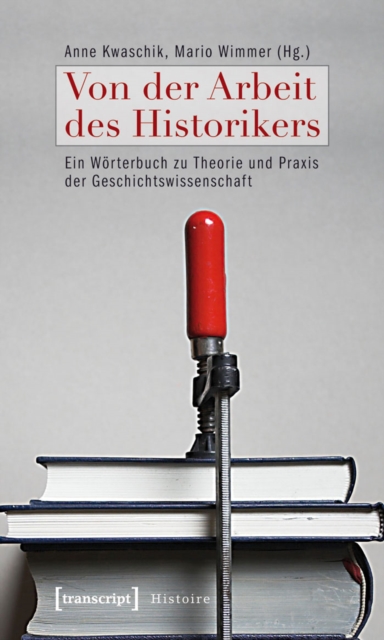 Von der Arbeit des Historikers