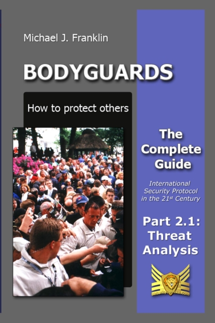 Bodyguards - How to Protect Others - Part 2.1 - Threat Analysis