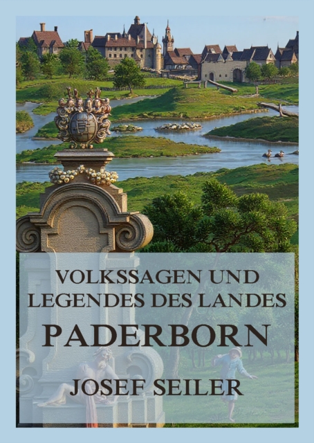 Volkssagen und Legenden des Landes Paderborn