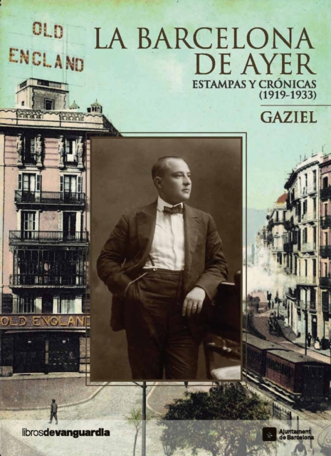 La Barcelona de ayer. Estampas y crónicas (1919-1933)