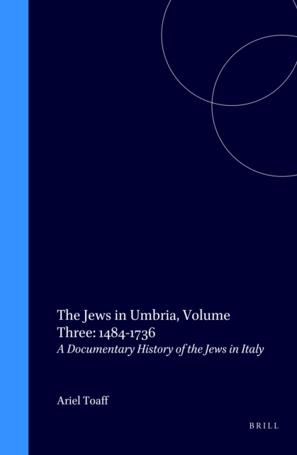 Jews in Umbria, Volume 3 (1484-1736)