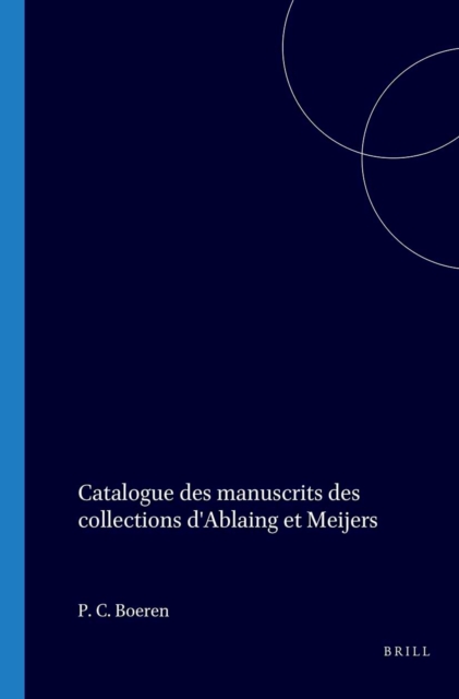 Catalogue des manuscrits des collections d'Ablaing et Meijers