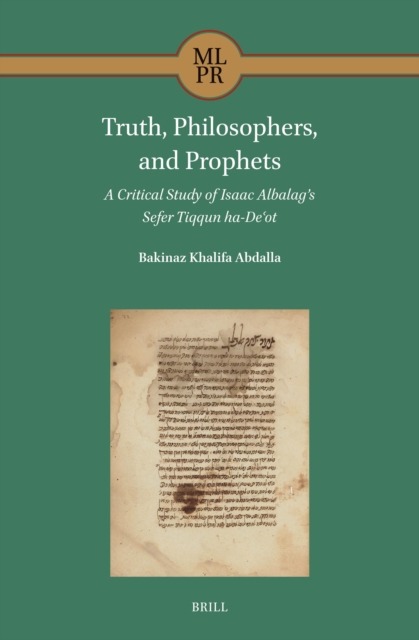 Truth, Philosophers, and Prophets: a Critical Study of Isaac Albalag's Sefer Tiqqun ha-De?ot