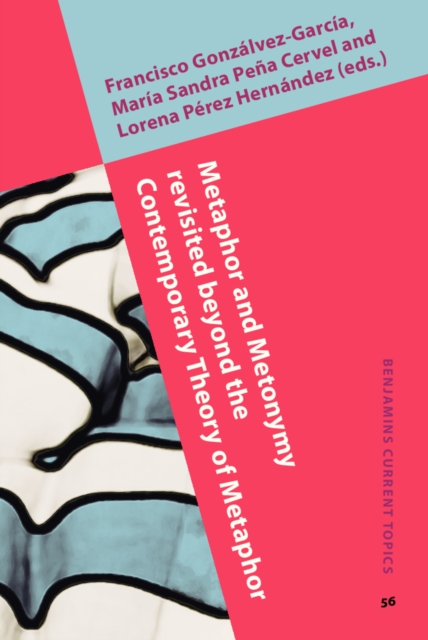 Metaphor and Metonymy revisited beyond the Contemporary Theory of Metaphor