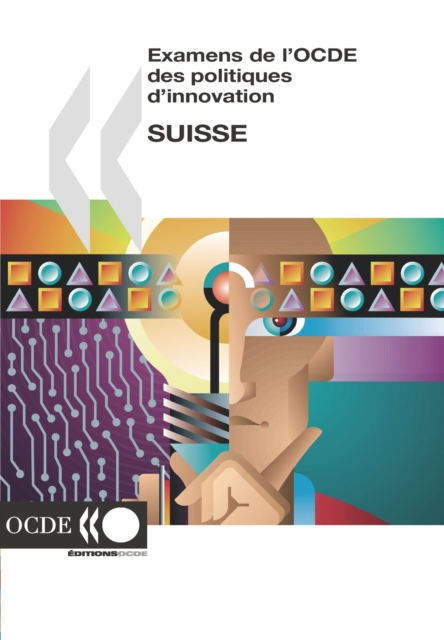 Examens de l'OCDE des politiques d'innovation : Suisse 2006