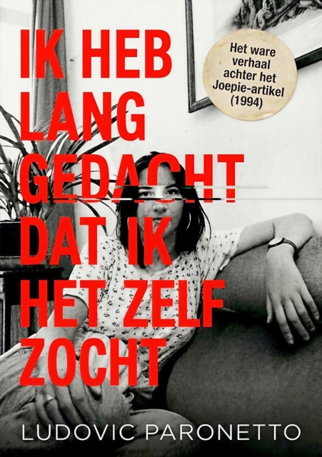 IK HEB LANG GEDACHT DAT IK HET ZELF ZOCHT