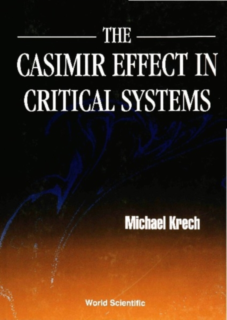 Casimir Effect In Critical Systems, The
