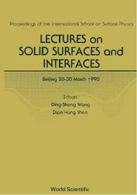 Lectures On Solid Surfaces And Interfaces - Proceedings Of The International School On Surface Physics
