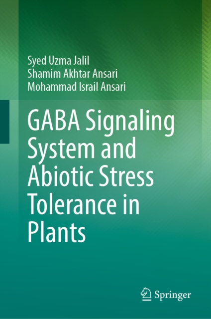 GABA Signaling System and Abiotic Stress Tolerance in Plants