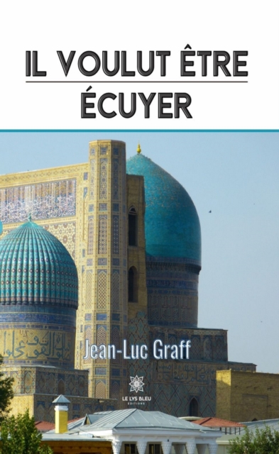 Il voulut etre ecuyer