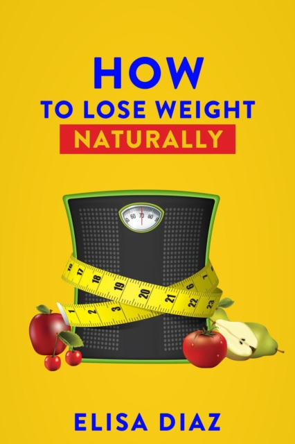 How to Lose Weight Naturally