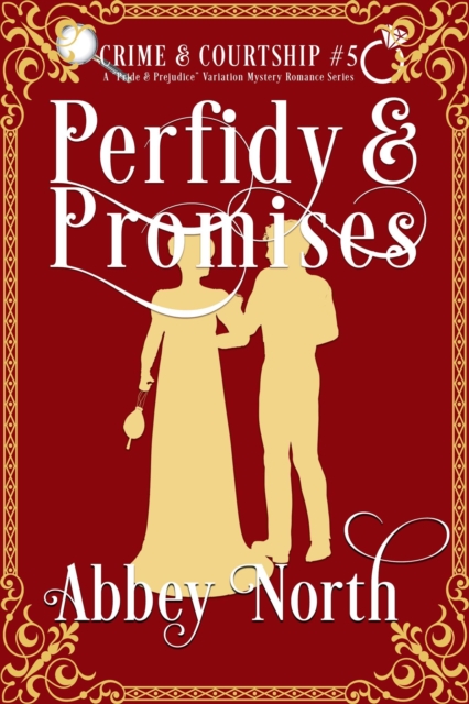 Perfidy & Promises: A Pride & Prejudice Variation Mystery Romance