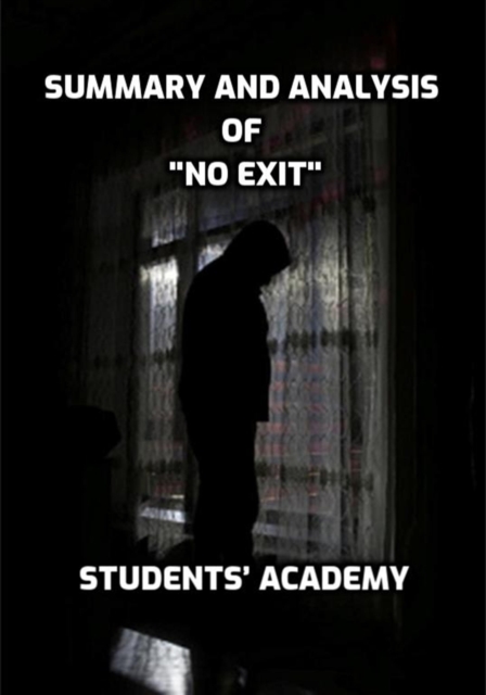 Summary and Analysis of &quote;No Exit&quote;