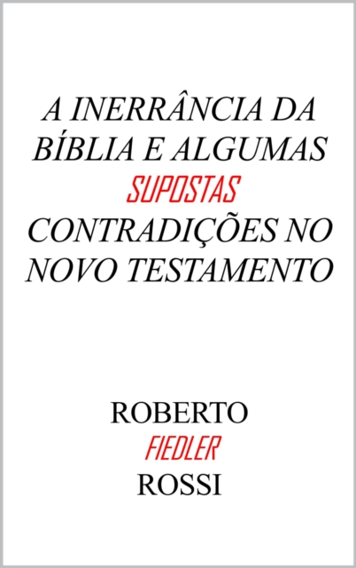 Inerrancia da Biblia e algumas supostas contradicoes no Novo Testamento