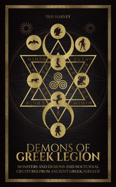 Demons of Greek Legion: Monsters and Demons and Nocturnal Creatures from Ancient Greece