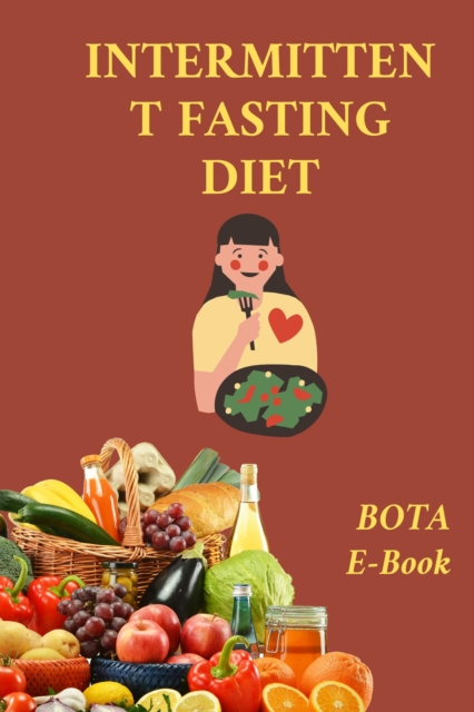 Intermittent Fasting Diet: A Comprehensive Guide to Improved Health and Wellness