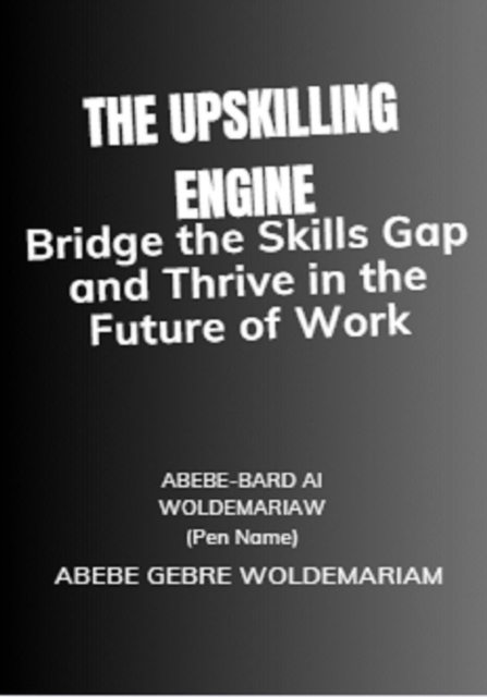 Upskilling Engine: Bridge the Skills Gap and Thrive in the Future of Work