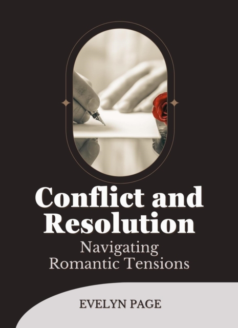 Conflict and Resolution: Navigating Romantic Tensions
