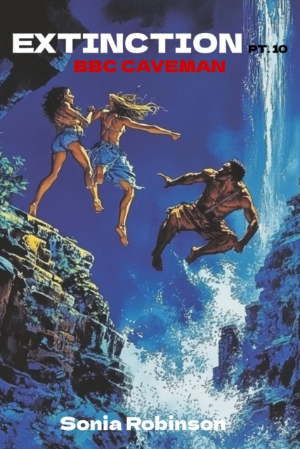 Extinction, Pt. 10: BBC Caveman