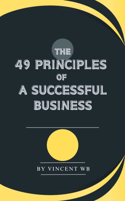 49 Principles Of A Successful Business