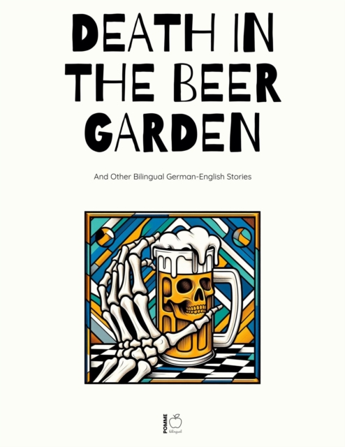 Death in the Beer Garden And Other Bilingual German-English Stories