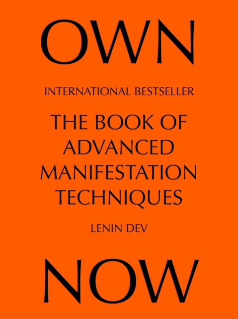 OWN NOW - The Book of Advanced Manifestation Techniques