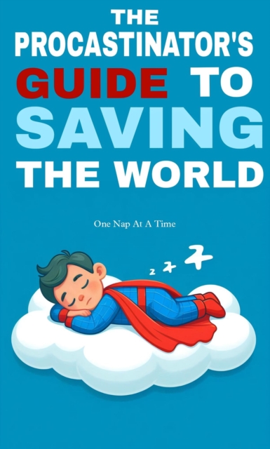 procastinator's guide to saving the world