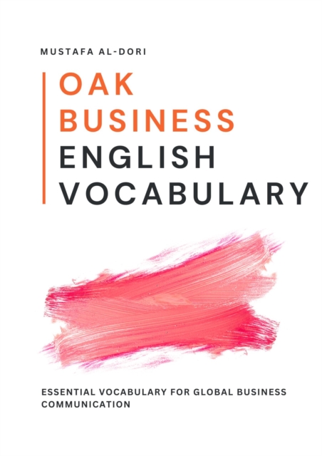 Oak Business English Vocabulary: Essential Vocabulary for Global Business Communication
