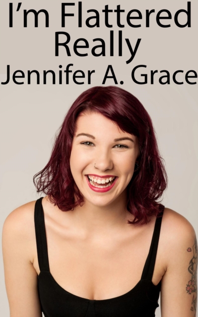 I'm Flattered Really