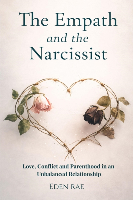 Empath and the Narcissist: Love, Conflict and Parenthood in an Unbalanced Relationship